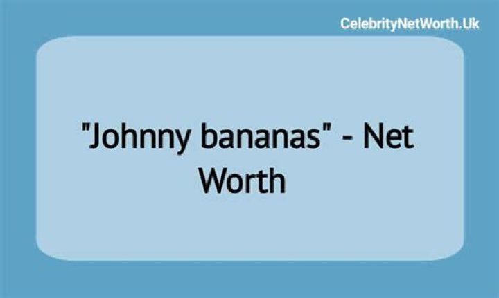 Johnny Bananas Net Worth | Celebrity Net Worth