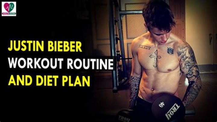 Justin Bieber Workout Routine Diet Plan