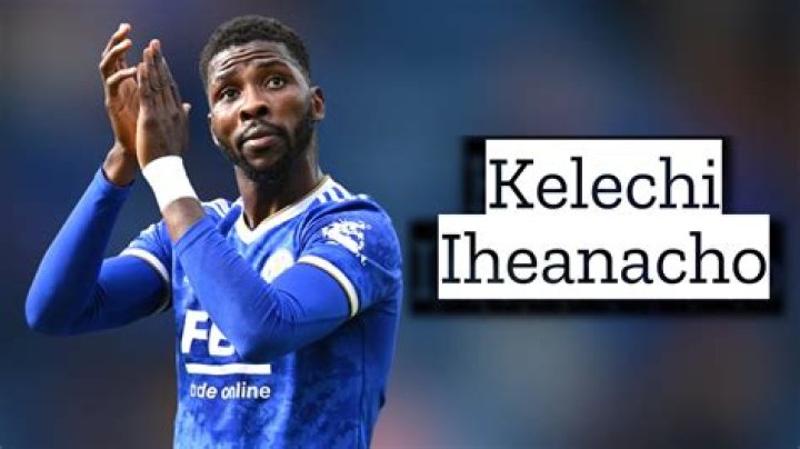 Kelechi Iheanacho Bio- Salary, Net worth, Married, Dating, Car, House, Affair, Relationship, Children